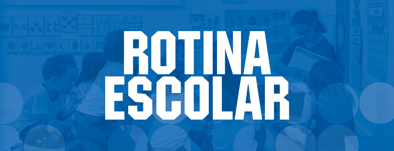 Importância central da rotina escolar em caráter bilíngue!