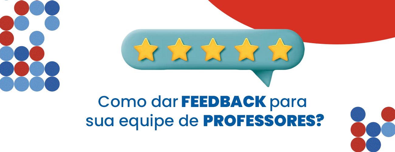 Como fornecer um bom feedback para sua equipe de professores?