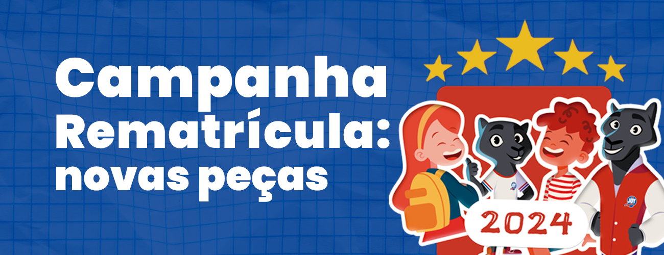 Campanha de rematrícula: conheça as peças para o mês de outubro!