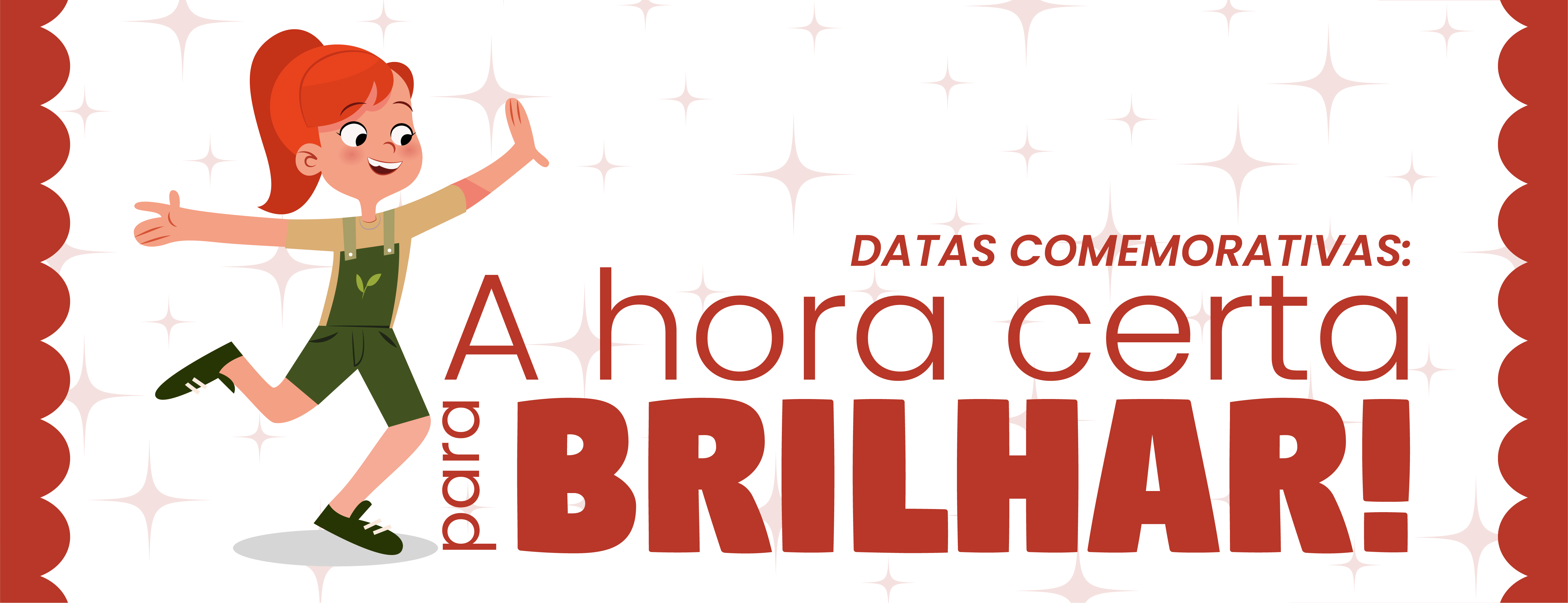 Datas Comemorativas: A Hora Certa para Brilhar!