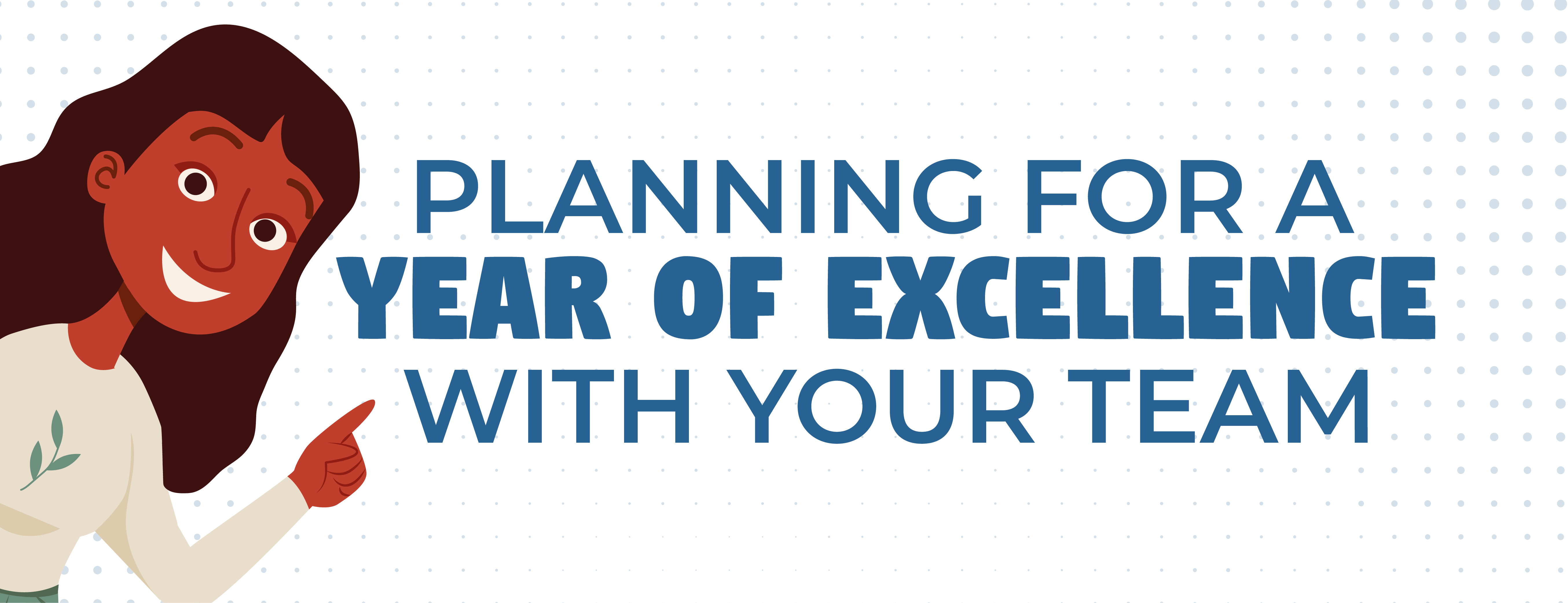Planning for a Year of Excellence with Your Team