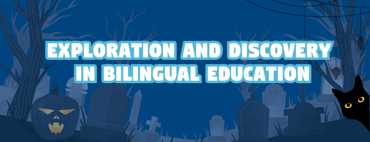Exploration and Discovery in Bilingual Education